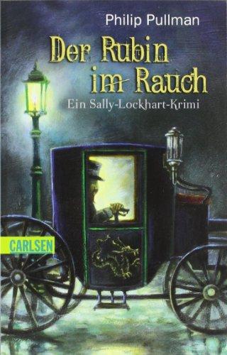 Sally Lockhart, Band 1: Der Rubin im Rauch: Ein Sally-Lockhart-Krimi