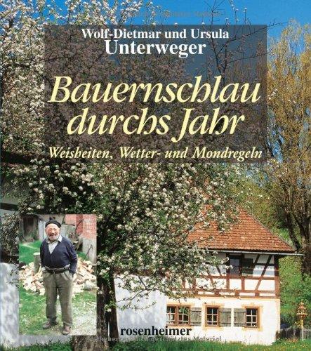 Bauernschlau durchs Jahr - Weisheiten, Wetter- und Mondregeln