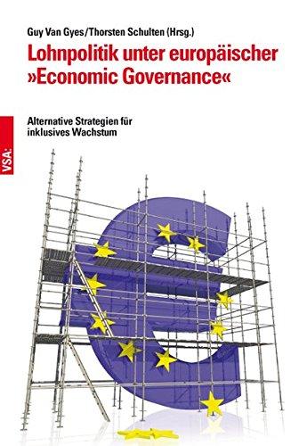 Lohnpolitik unter europäischer "Economic Governance": Alternative Strategien für inklusives Wachstum