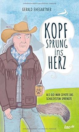 Kopfsprung ins Herz: Als Old Man Coyote das Schulsystem sprengte