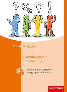 Grundlagen zur Entwicklung: Anleitung zum Verstehen - Anregungen zum Denken: Schülerband