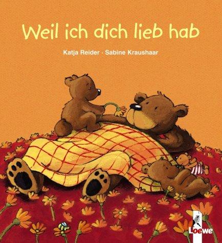 Weil ich dich lieb hab (kleine Ausgabe)