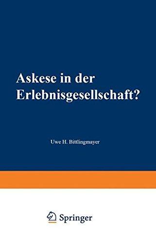 Askese in der Erlebnisgesellschaft?: Eine Kultursoziologische Untersuchung Zum Konzept Der Nachhaltigen Entwicklung" Am Beispiel Des Car-Sharing (German Edition)