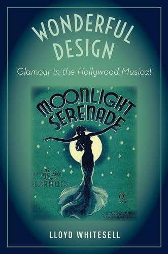 Wonderful Design: Glamour in the Hollywood Musical