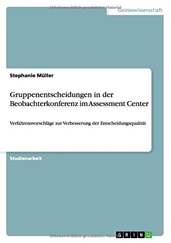 Gruppenentscheidungen in der Beobachterkonferenz im Assessment Center: Verfahrensvorschläge zur Verbesserung der Entscheidungsqualität