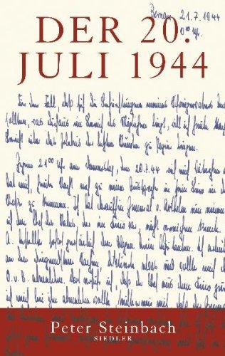 Der 20. Juli 1944: Gesichter des Widerstands