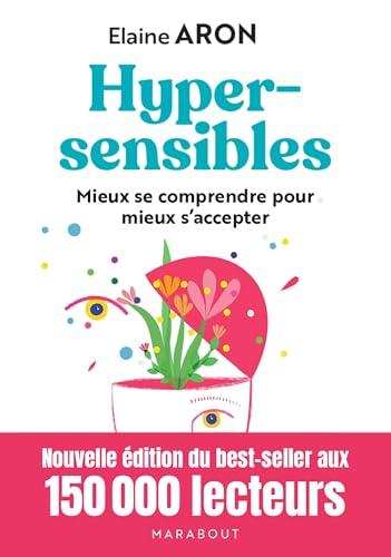 Hypersensibles : mieux se comprendre pour mieux s'accepter