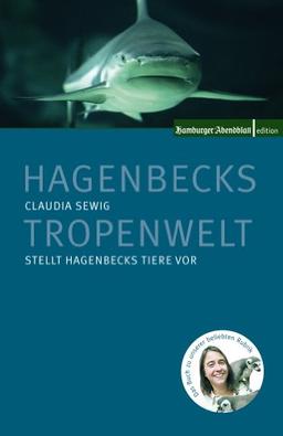 Hagenbecks Tropenwelt: Claudia Sewig stellt Hagenbecks Tiere vor