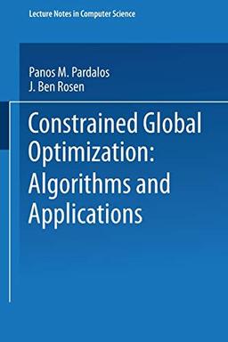 Constrained Global Optimization: Algorithms and Applications (Lecture notes in computer science, vol.268)