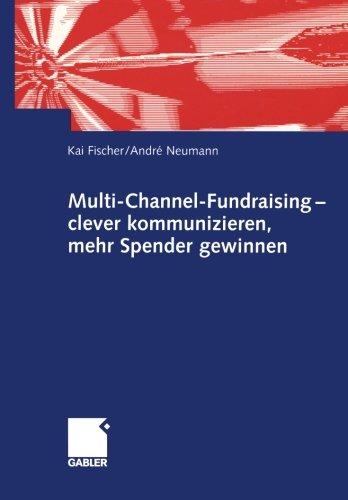 Multi-Channel-Fundraising - clever kommunizieren, mehr Spender gewinnen