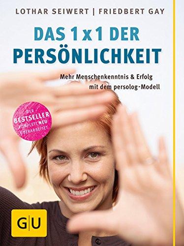 Das 1x1 der Persönlichkeit: Mehr Merschenkenntnis und Erfolg mit dem persolog®-Modell (GU Einzeltitel Lebenshilfe)