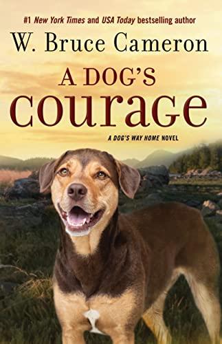 Dog's Courage: A Dog's Way Home Novel (Dog's Way Home, 2)