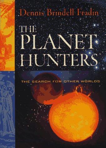 The Planet Hunters: The Search for Other Worlds