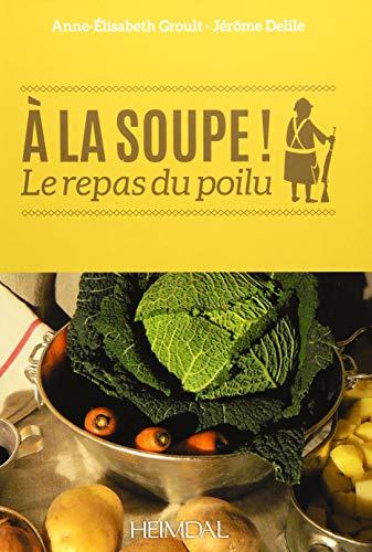 A la soupe ! : le repas du poilu