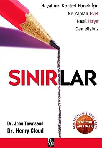 Sinirlar: Hayatinizi Kontrol Etmek Icin Ne Zaman Evet Nasil Hayir Demelisiniz: Hayatınızı Kontrol Etmek İçin Ne Zaman Evet Nasıl Hayır Demelisiniz