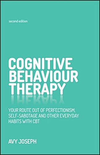 Cognitive Behaviour Therapy: Your route out of perfectionism, self-sabotage and other everyday habits with CBT