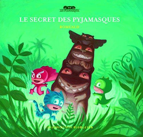 Les Pyjamasques. Vol. 6. Le secret des Pyjamasques