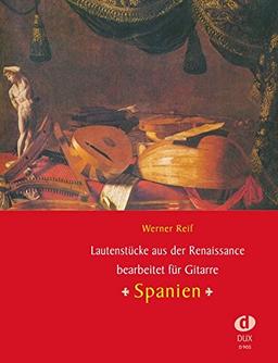 Lautenstücke aus der Renaissance - Spanien, bearbeitet für Gitarre