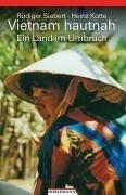 Vietnam hautnah: Ein Land im Umbruch