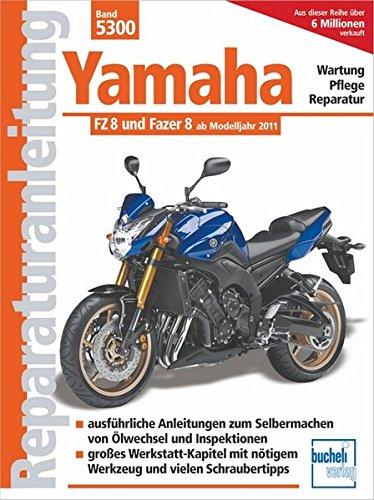 Yamaha FZ 8  und Fazer 8  ab Modelljahr 2010 (Reparaturanleitungen)