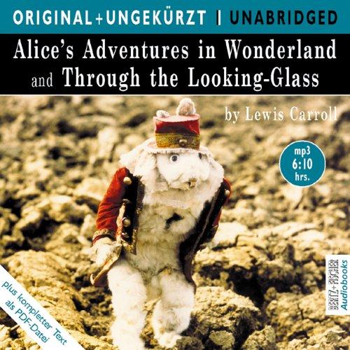 Alice's Adventures in Wonderland and Through the Looking-Glass / Alice im Wunderland und hinter den Spiegeln.  MP3-CD. Die englischen ... Die englischen Originalfassungen ungekürzt