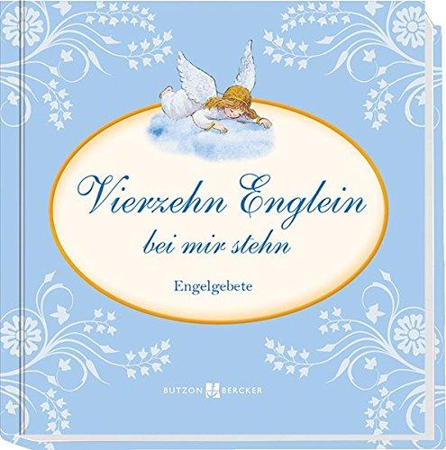 Vierzehn Englein bei mir stehn: Engelgebete