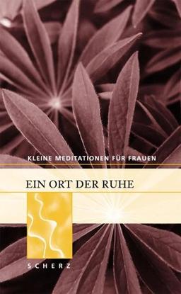 Kleine Meditationen für Frauen, Ein Ort der Ruhe