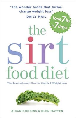 The SIRT Food Diet: A revolution in health and weight loss