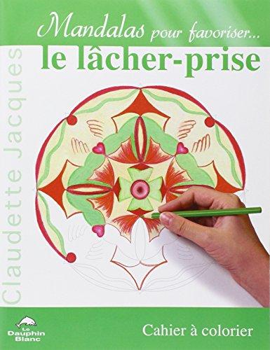 Mandalas pour favoriser le lâcher-prise : Cahier à colorier