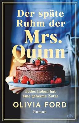 Der späte Ruhm der Mrs. Quinn: Roman | Jedes Leben hat eine geheime Zutat