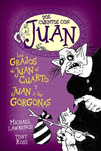 Dos cuentos con Juan. Los gragos de Juan el Cuarto y Juan y las gorgonas (Libros Para Jóvenes - Libros De Consumo)