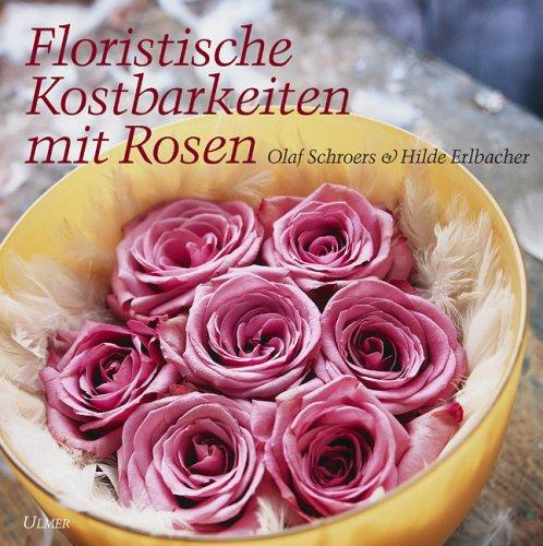 Floristische Kostbarkeiten mit Rosen