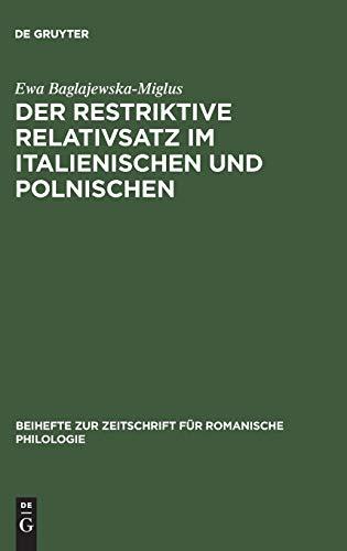 Der restriktive Relativsatz im Italienischen und Polnischen: Eine vergleichende Untersuchung (Beihefte zur Zeitschrift für romanische Philologie, 236, Band 236)