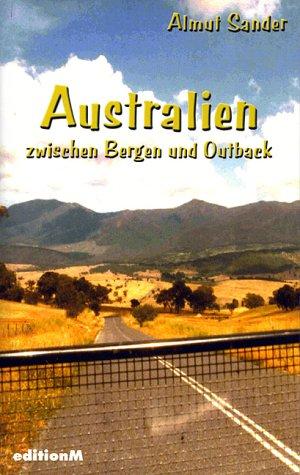 Australien zwischen Bergen und Outback. Reisebericht