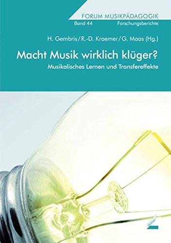 Macht Musik wirklich klüger?: Musikalisches Lernen und Transfereffekte (Musikpädagogische Forschungsberichte)