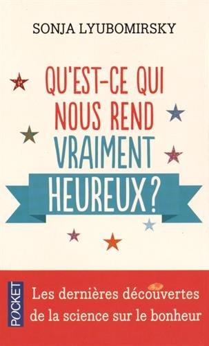 Qu'est-ce qui nous rend vraiment heureux ?