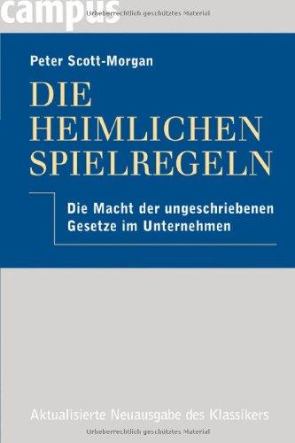 Die heimlichen Spielregeln: Die Macht der ungeschriebenen Gesetze im Unternehmen