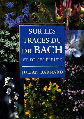 Sur les traces du Dr Bach et de ses fleurs