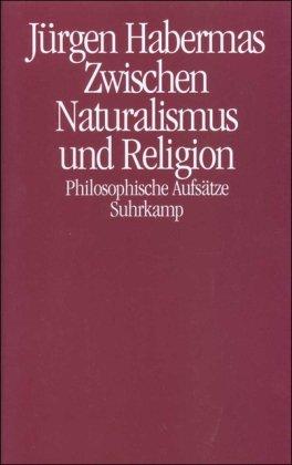 Zwischen Naturalismus und Religion: Philosophische Aufsätze