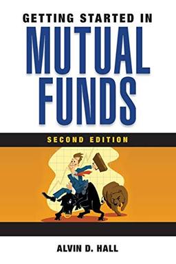 Getting Started in Mutual Funds, 2nd Edition (The Getting Started In Series, Band 84)