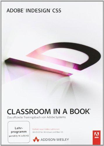 Adobe InDesign CS5  - Classroom in a Book: Das offizielle Trainingsbuch von Adobe Systems