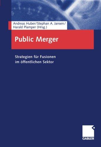 Public Merger: Strategien für Fusionen im öffentlichen Sektor (German Edition)