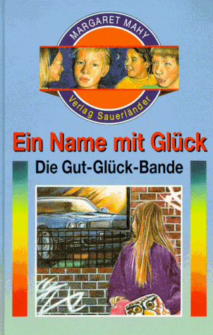 Ein Name mit Glück. Die Gut- Glück- Bande