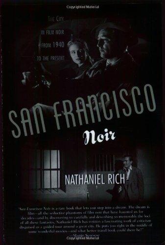 San Francisco Noir: The City in Film Noir from 1940 to the Present