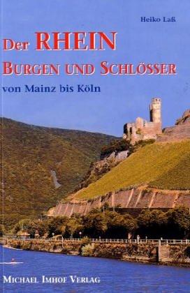 Der Rhein - Burgen und Schlösser von Mainz bis Köln