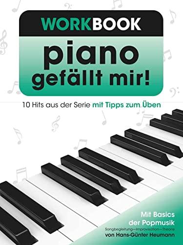 Piano gefällt mir! Workbook - 10 Hits aus der Serie mit Tipps zum Üben