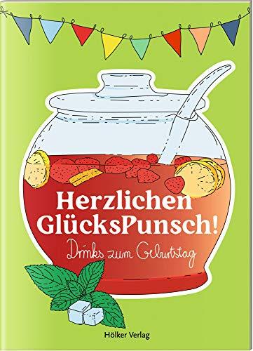 Herzlichen GlücksPunsch!: Drinks zum Geburtstag (Der kleine Küchenfreund)