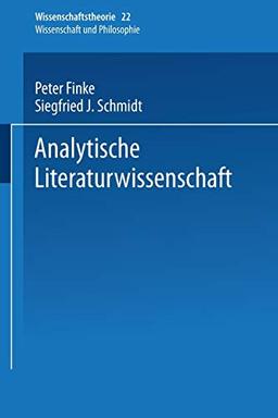 Analytische Literaturwissenschaft (Wissenschaftstheorie, Wissenschaft und Philosophie) (German Edition) (Wissenschaftstheorie, Wissenschaft und Philosophie, 22, Band 22)