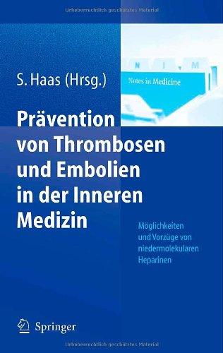 Prävention von Thrombosen und Embolien in der Inneren Medizin: Möglichkeiten und Vorzüge von niedermolekularen Heparinen