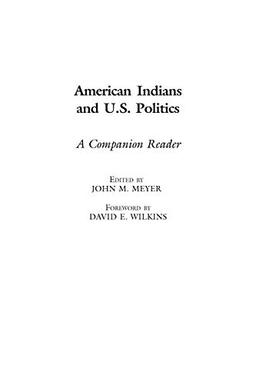 American Indians and U.S. Politics: A Companion Reader